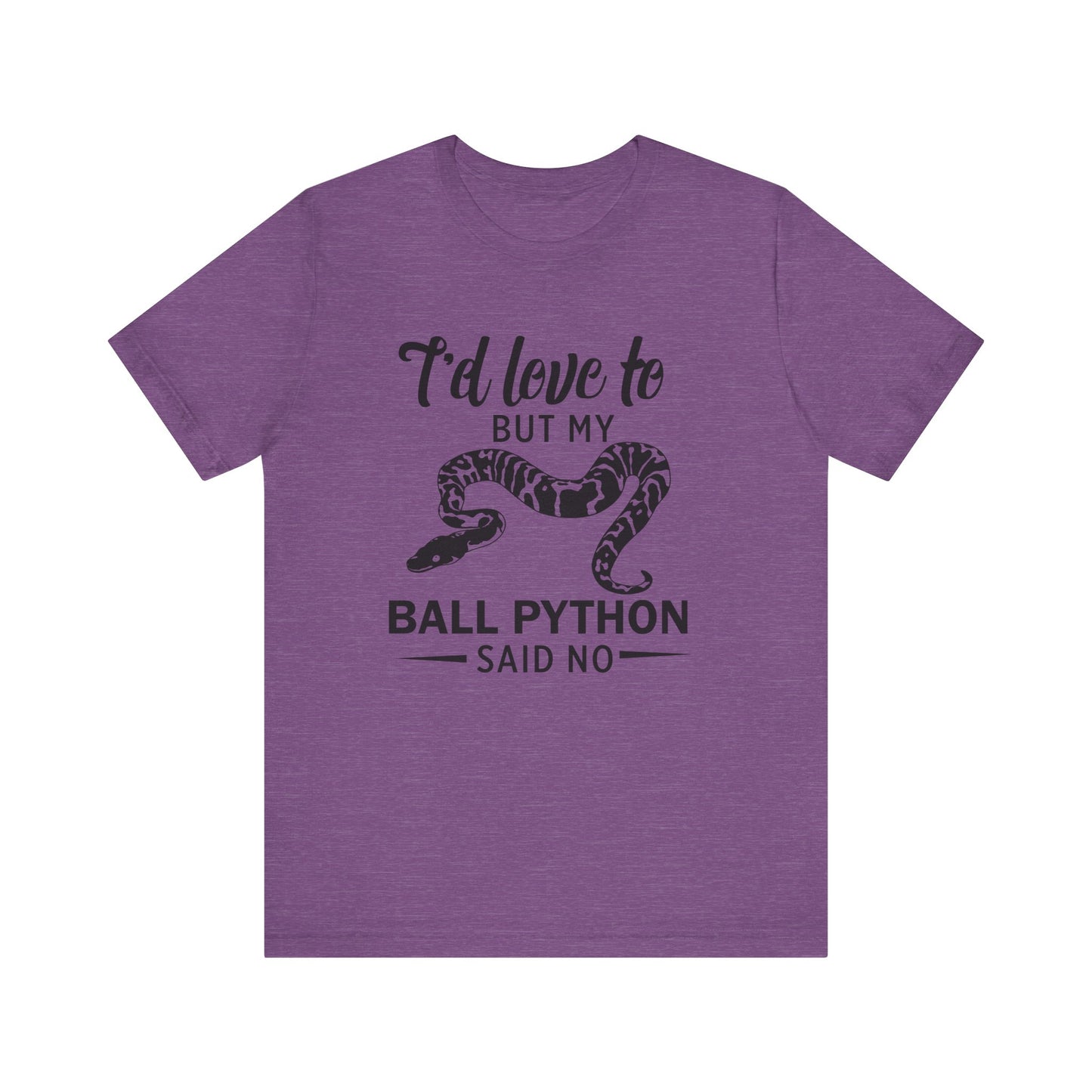 "Ball Python Said No" Unisex Jersey Tee - Casual Everyday Wear - Great for Reptile Lovers