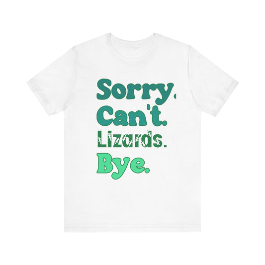 "Sorry Lizards" Unisex Jersey Tee - Casual Everyday Wear - Great for Reptile Lovers