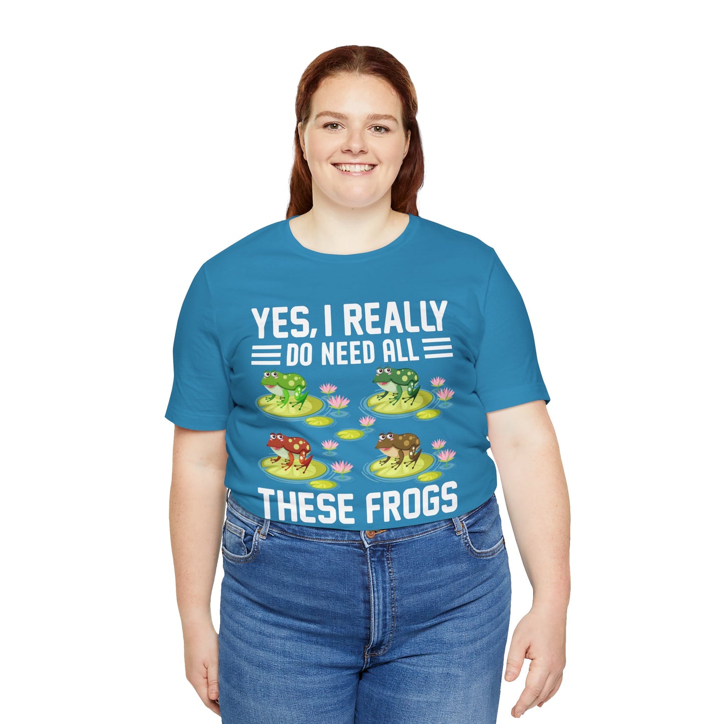 "Really Do Need All These Frogs" Unisex Jersey Tee - Casual Everyday Wear - Great for Frog Lovers