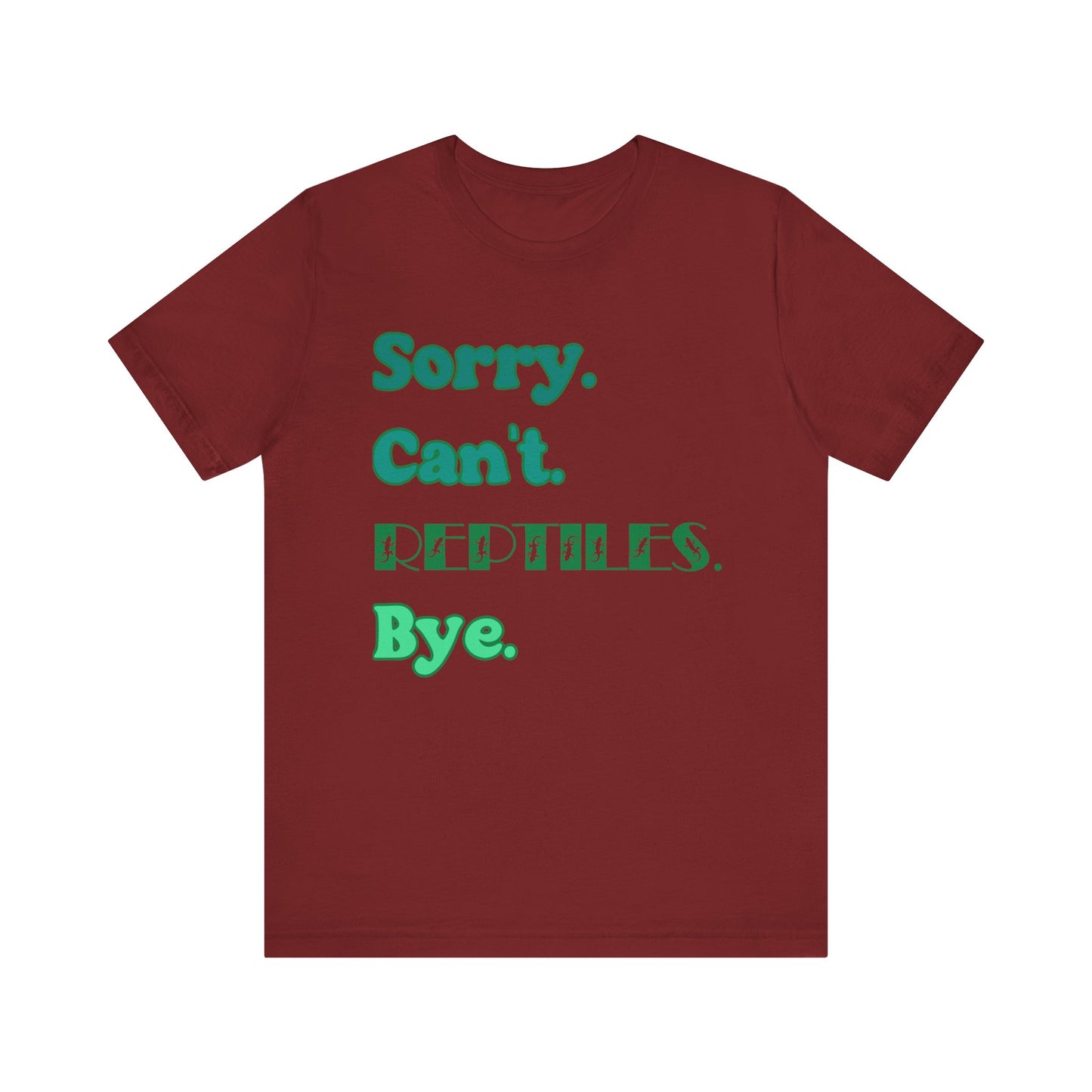 "Sorry Reptiles" Unisex Jersey Tee - Casual Everyday Wear - Great for Reptile Lovers
