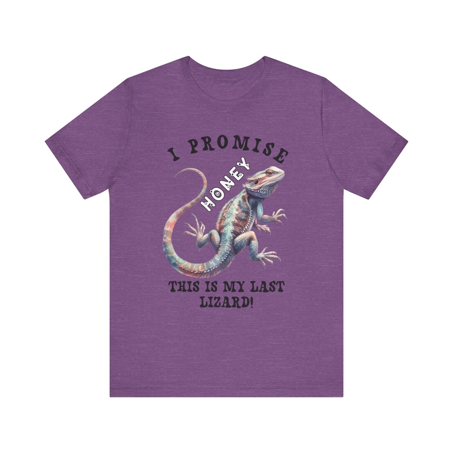 "I Promise Honey This is My Last Lizard" Unisex Jersey Tee - Casual Everyday Wear - Great for Reptile Lovers