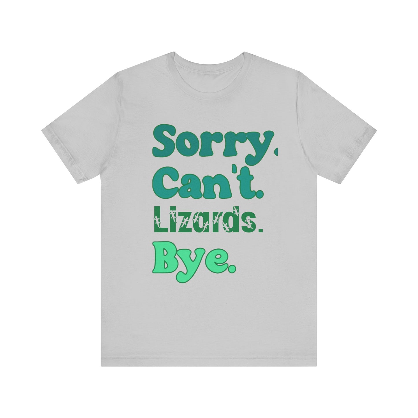 "Sorry Lizards" Unisex Jersey Tee - Casual Everyday Wear - Great for Reptile Lovers