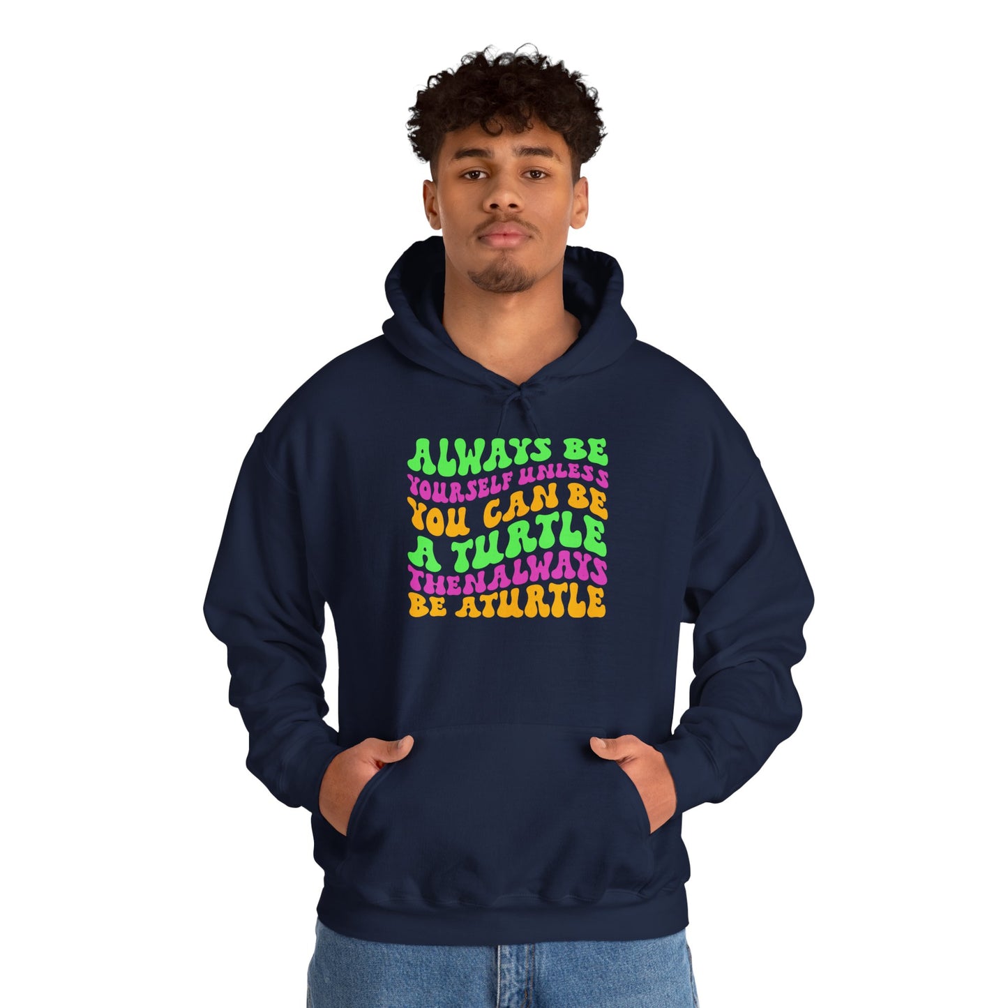 "Always Be a Turtle" Unisex Hooded Sweatshirt with Bold Print - Great for Reptile Lovers