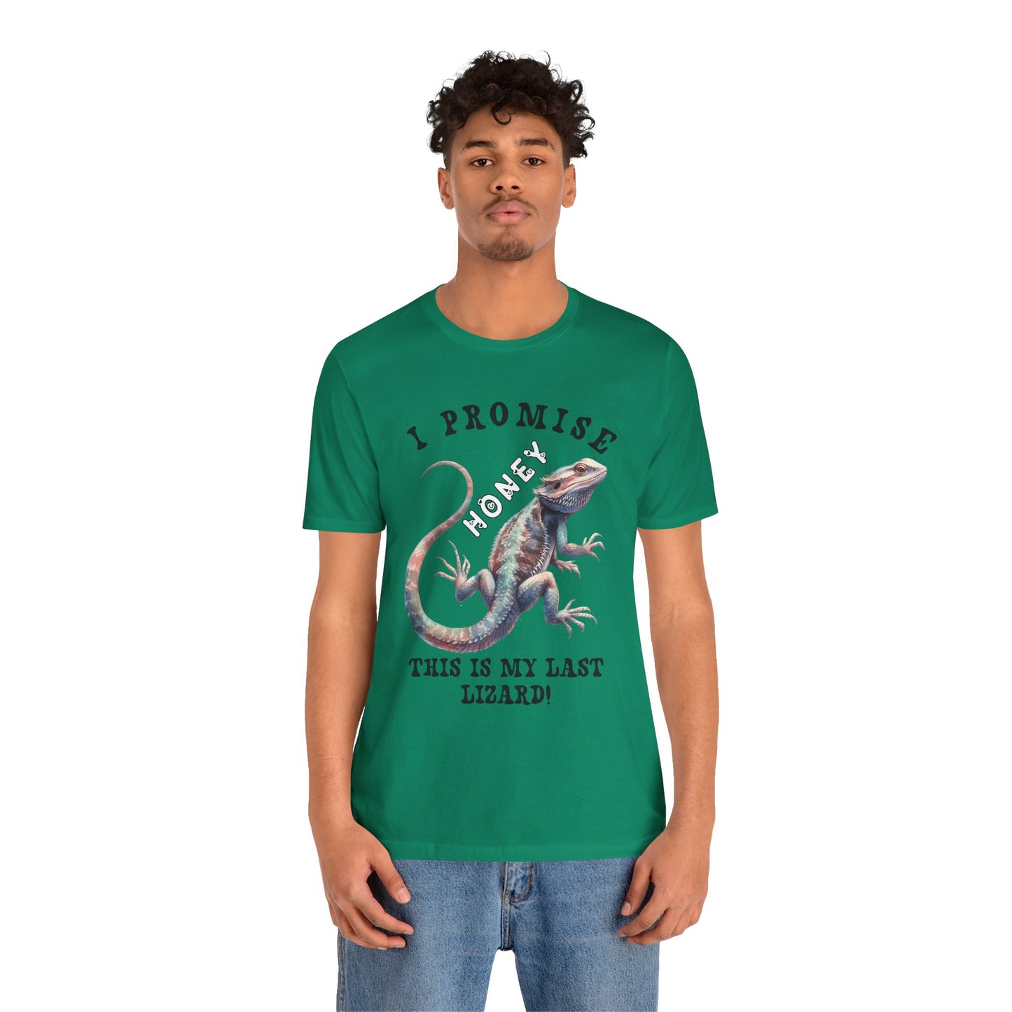 "I Promise Honey This is My Last Lizard" Unisex Jersey Tee - Casual Everyday Wear - Great for Reptile Lovers