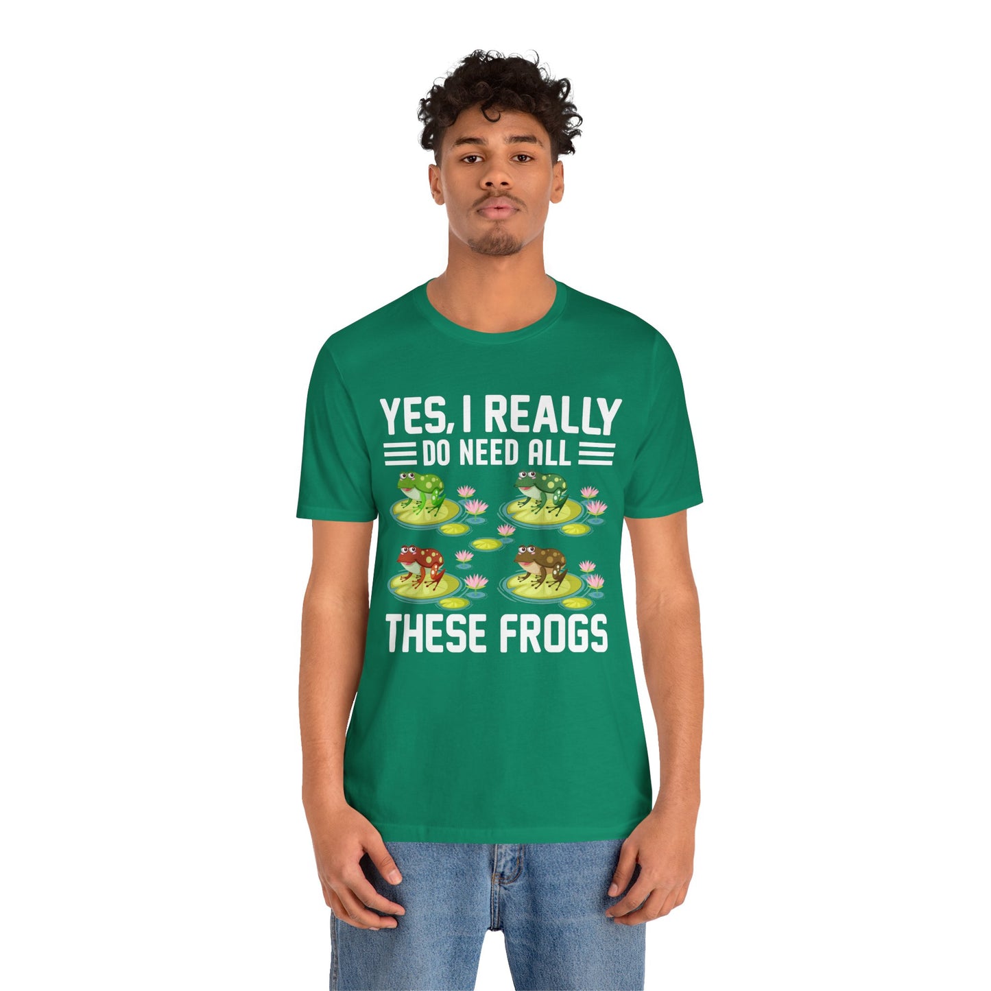 "Really Do Need All These Frogs" Unisex Jersey Tee - Casual Everyday Wear - Great for Frog Lovers