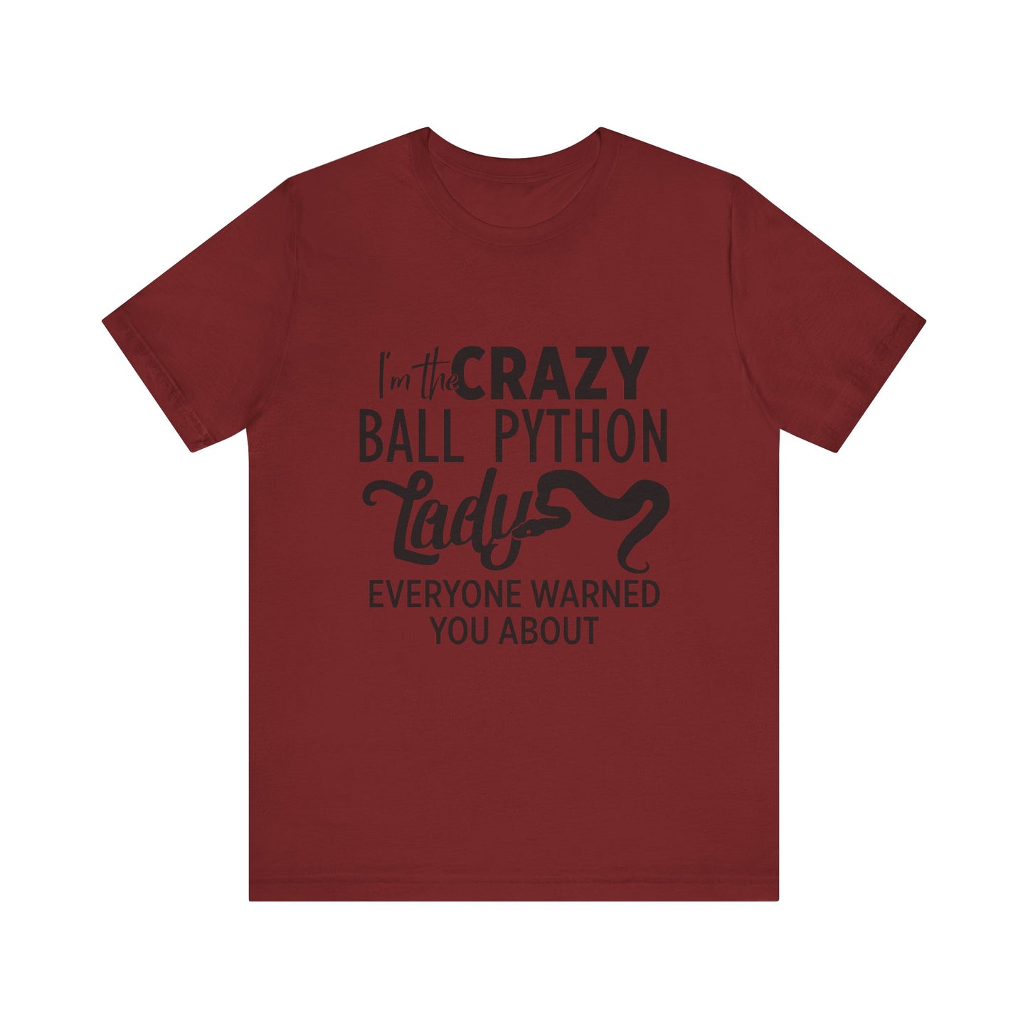 "Crazy Ball Python Lady" Unisex Jersey Tee - Casual Everyday Wear - Great for Reptile Lovers