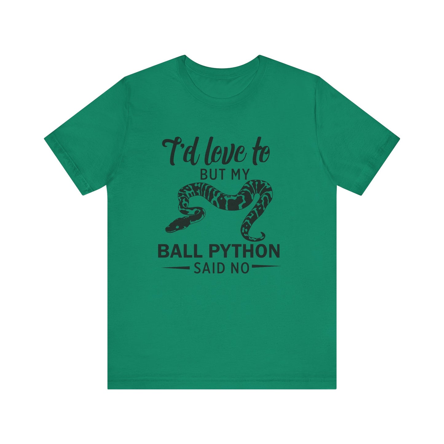 "Ball Python Said No" Unisex Jersey Tee - Casual Everyday Wear - Great for Reptile Lovers