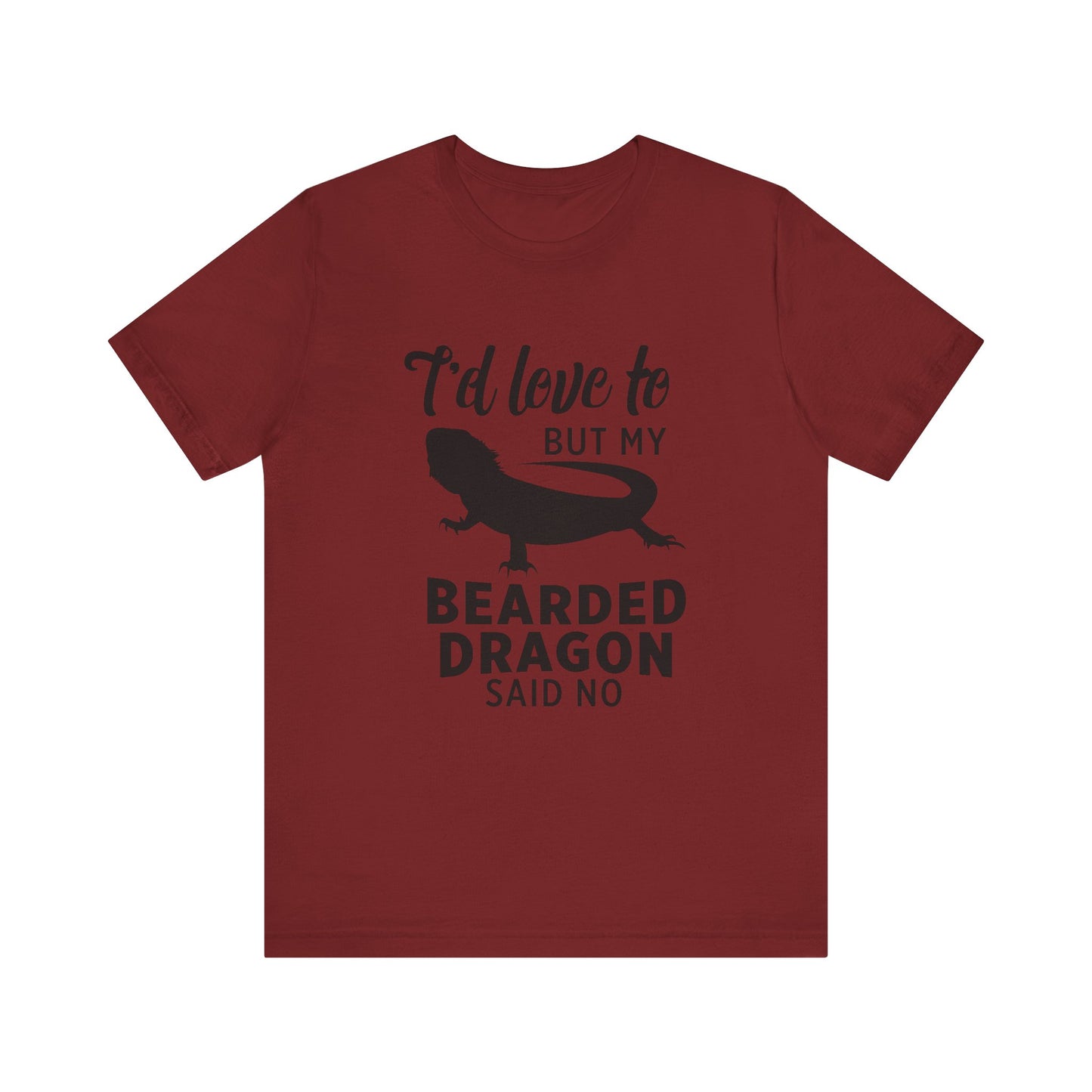 "Bearded Dragon Said No" Unisex Jersey Tee - Casual Everyday Wear - Great for Reptile Lovers