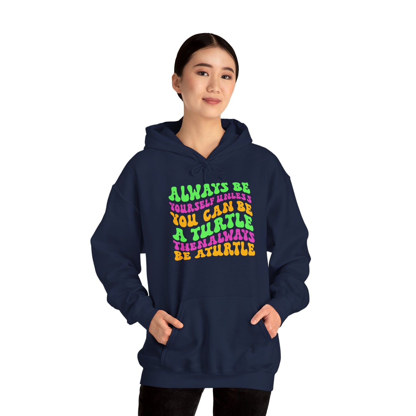 "Always Be a Turtle" Unisex Hooded Sweatshirt with Bold Print - Great for Reptile Lovers