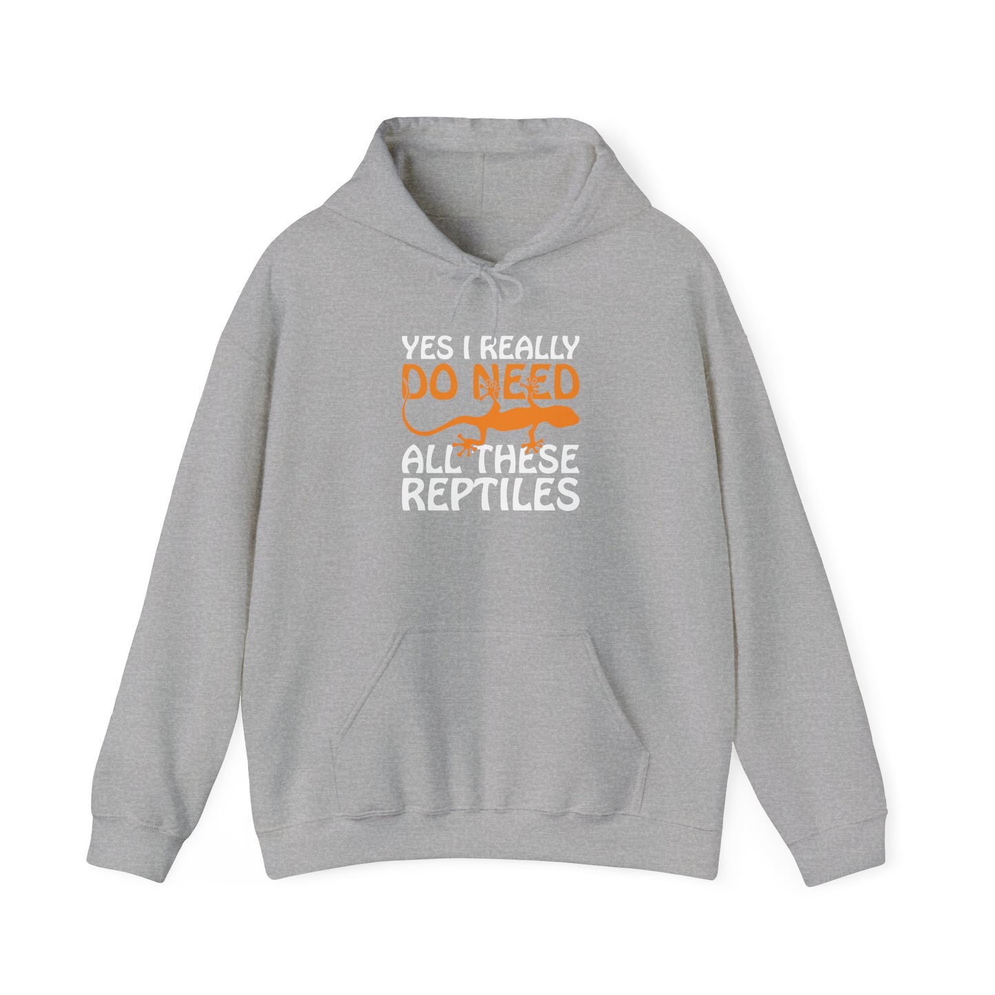 "Really Do Need All These Reptiles" Unisex Hooded Sweatshirt with Bold Print - Great for Reptile Lovers