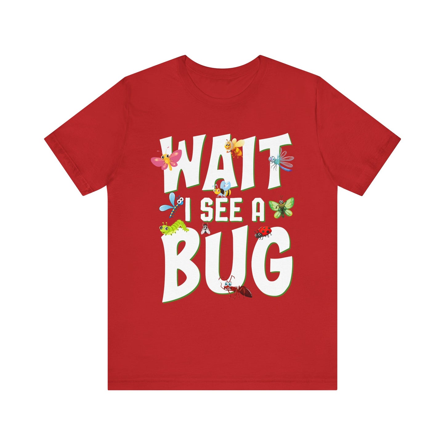 "I See a Bug" Print Unisex Jersey Tee - Casual Everyday Wear - Great for Insect Lovers