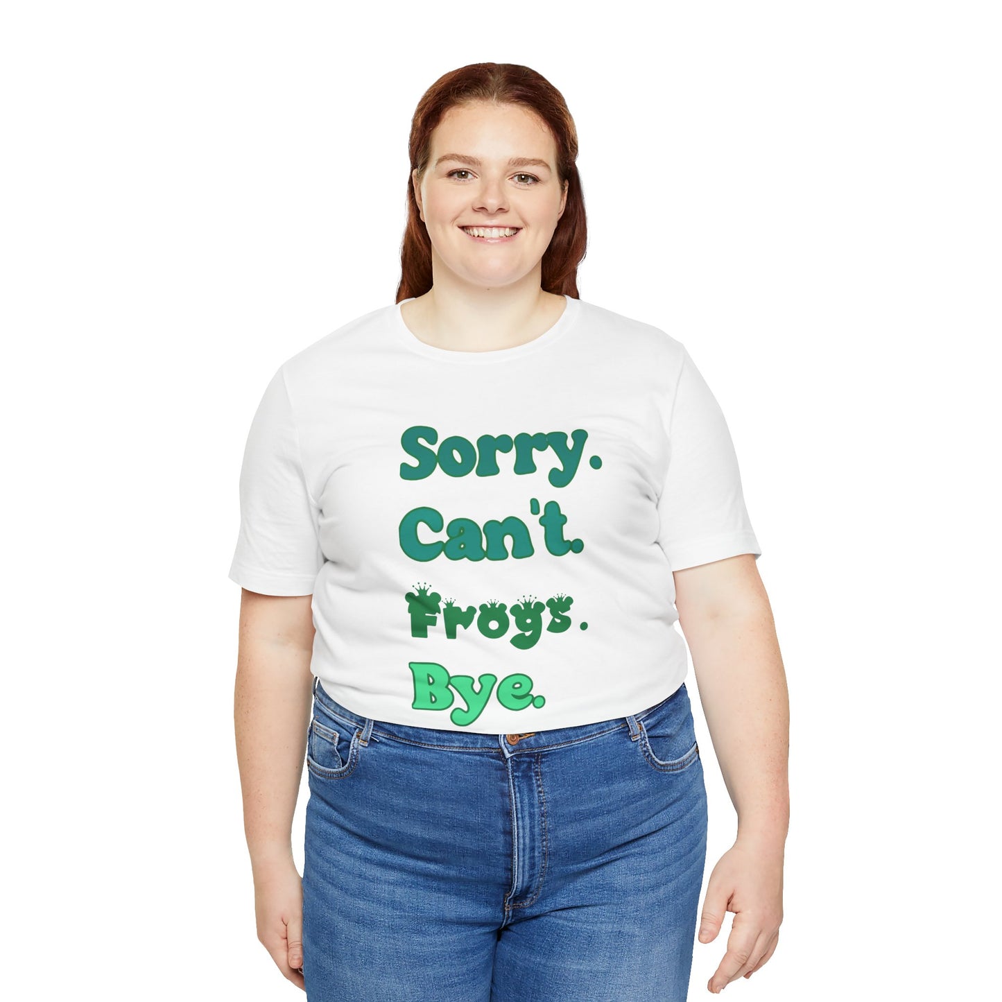 "Sorry Frogs" Unisex Jersey Tee - Casual Everyday Wear - Great for Reptile Lovers