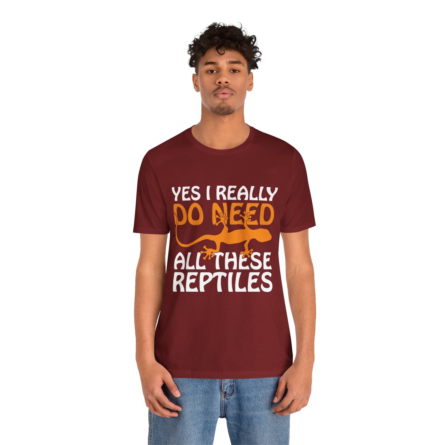 "Really Do Need All These Reptiles" Unisex Jersey Tee - Casual Everyday Wear - Great for Reptile Lovers