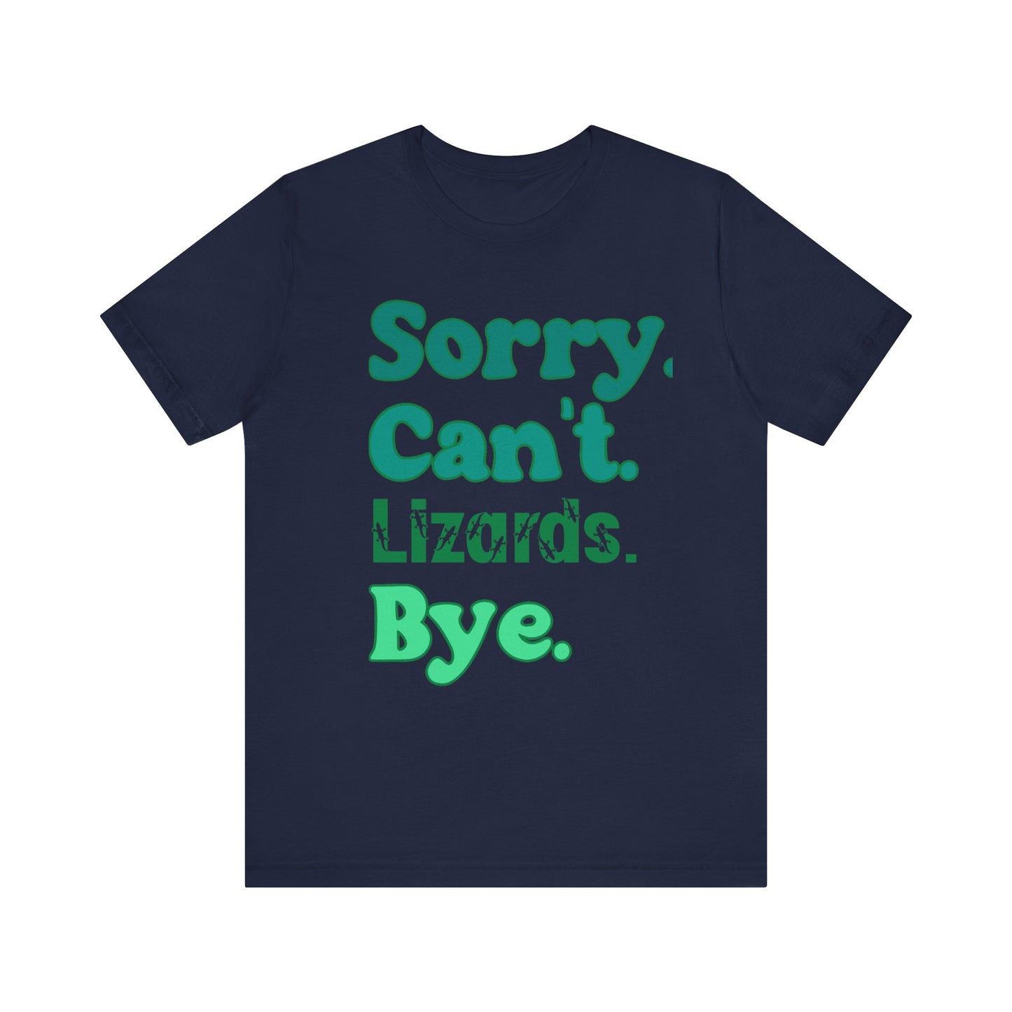 "Sorry Lizards" Unisex Jersey Tee - Casual Everyday Wear - Great for Reptile Lovers