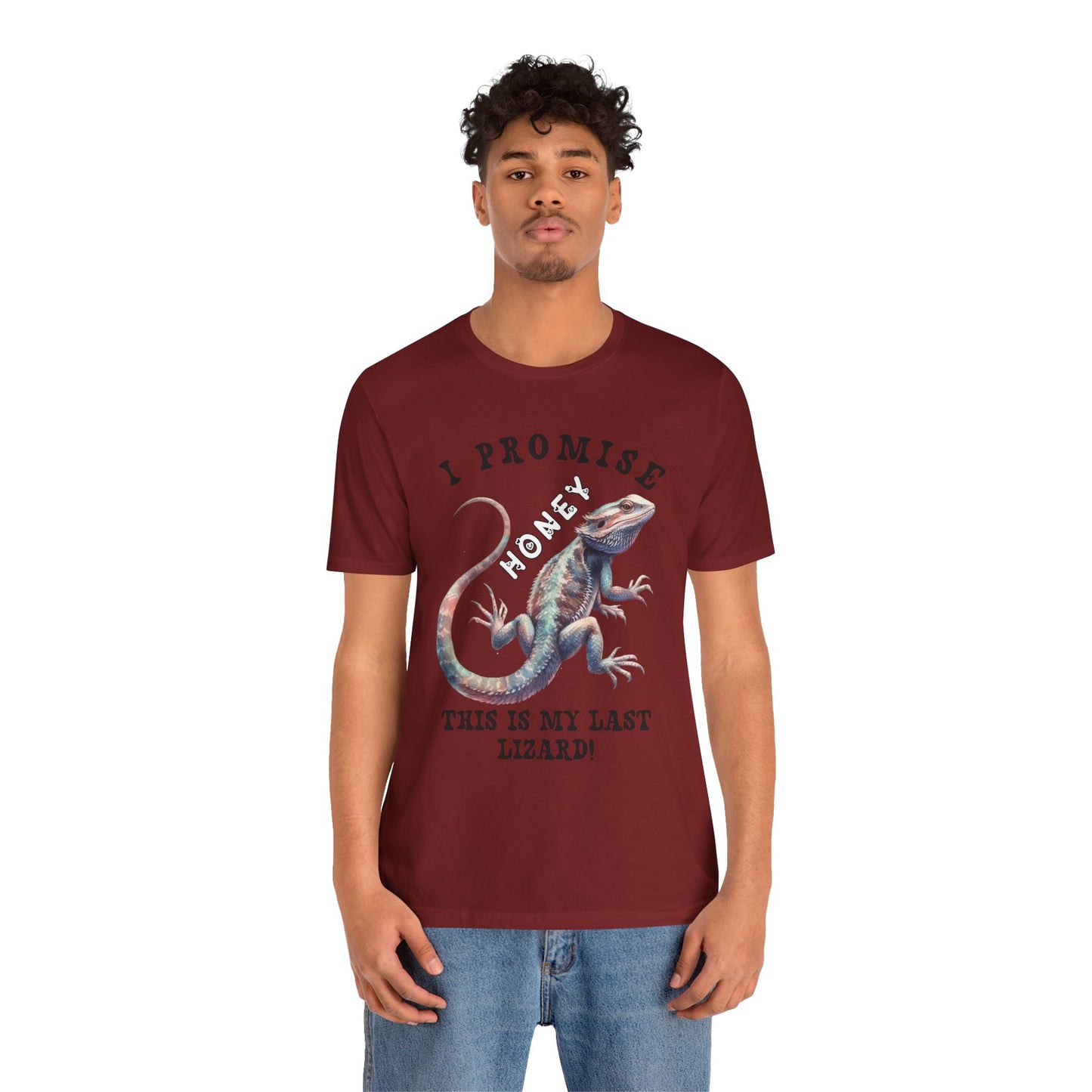 "I Promise Honey This is My Last Lizard" Unisex Jersey Tee - Casual Everyday Wear - Great for Reptile Lovers