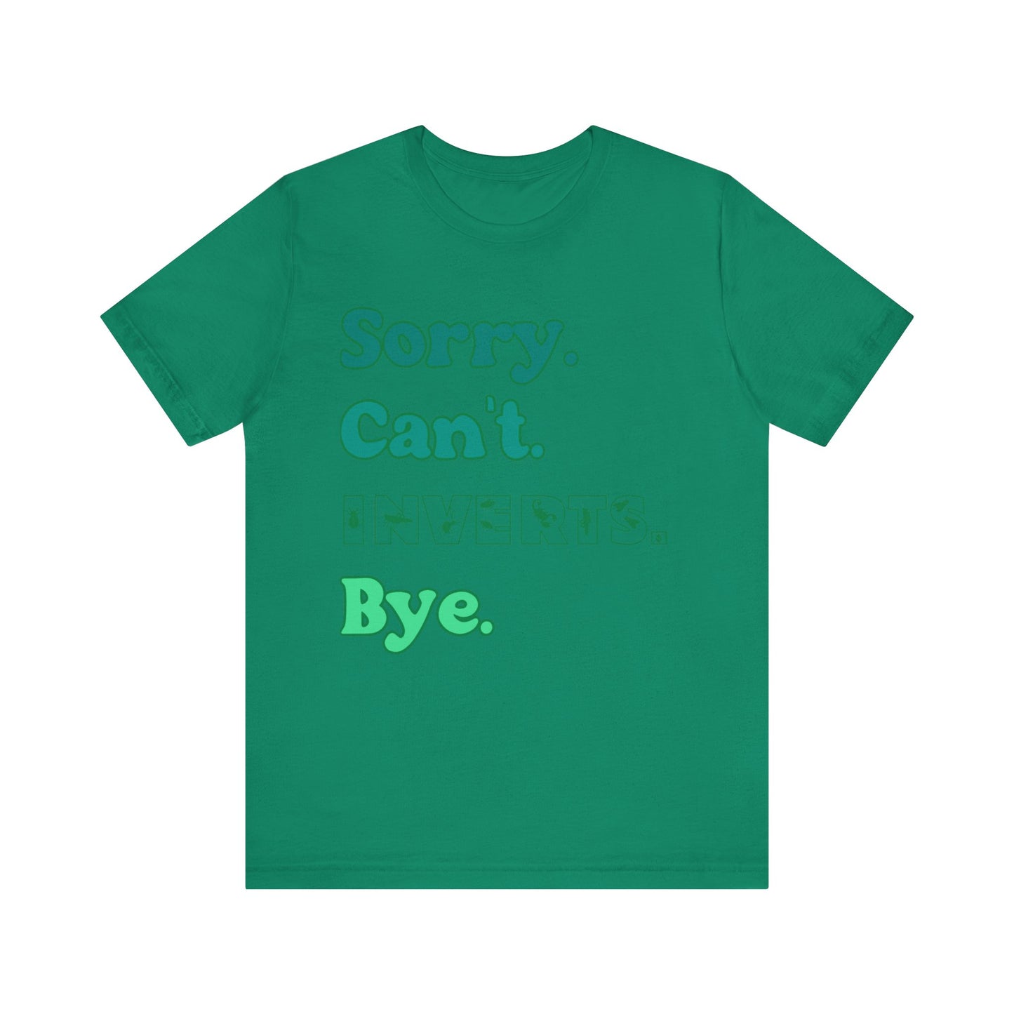 "Sorry Inverts" Unisex Jersey Tee - Casual Everyday Wear - Great for Invertebrate Lovers