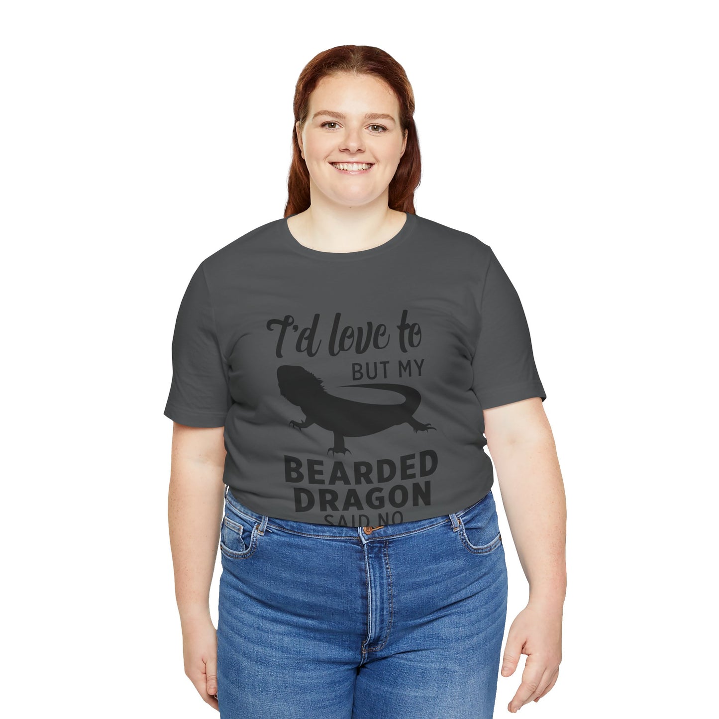 "Bearded Dragon Said No" Unisex Jersey Tee - Casual Everyday Wear - Great for Reptile Lovers