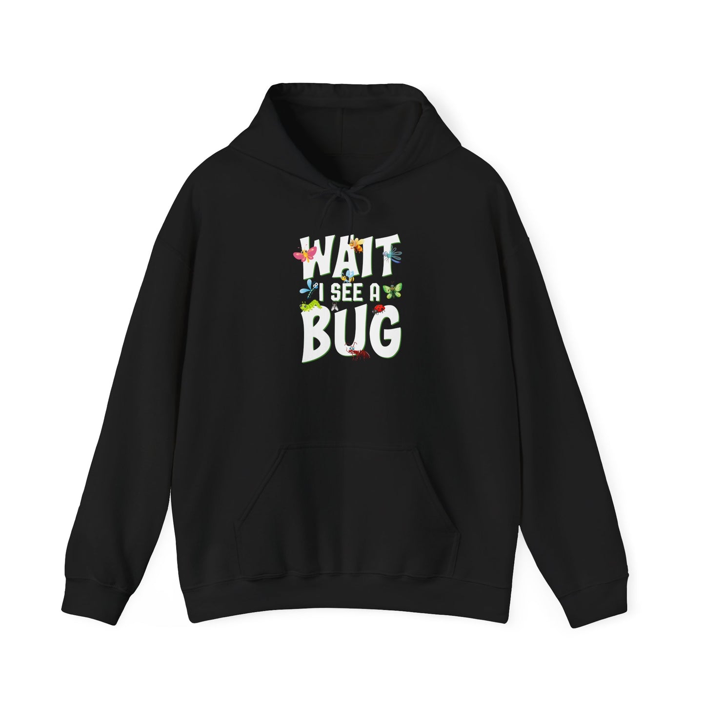 "Wait I See a Bug" Cozy Unisex Hooded Sweatshirt with Bold Print - Great for Insect Lovers