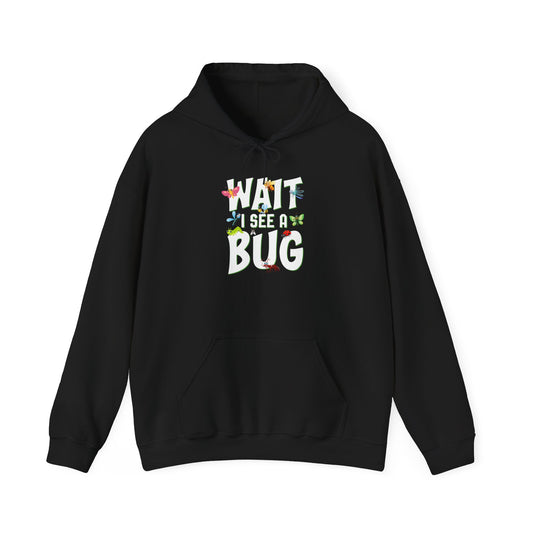 "Wait I See a Bug" Cozy Unisex Hooded Sweatshirt with Bold Print - Great for Insect Lovers