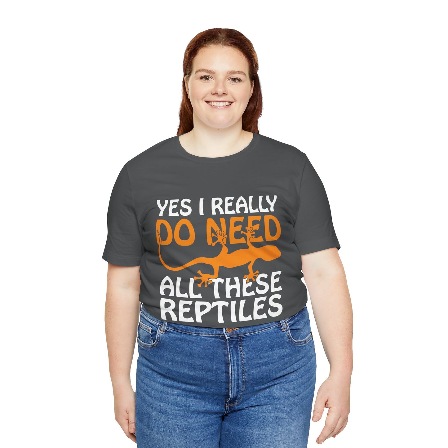"Really Do Need All These Reptiles" Unisex Jersey Tee - Casual Everyday Wear - Great for Reptile Lovers