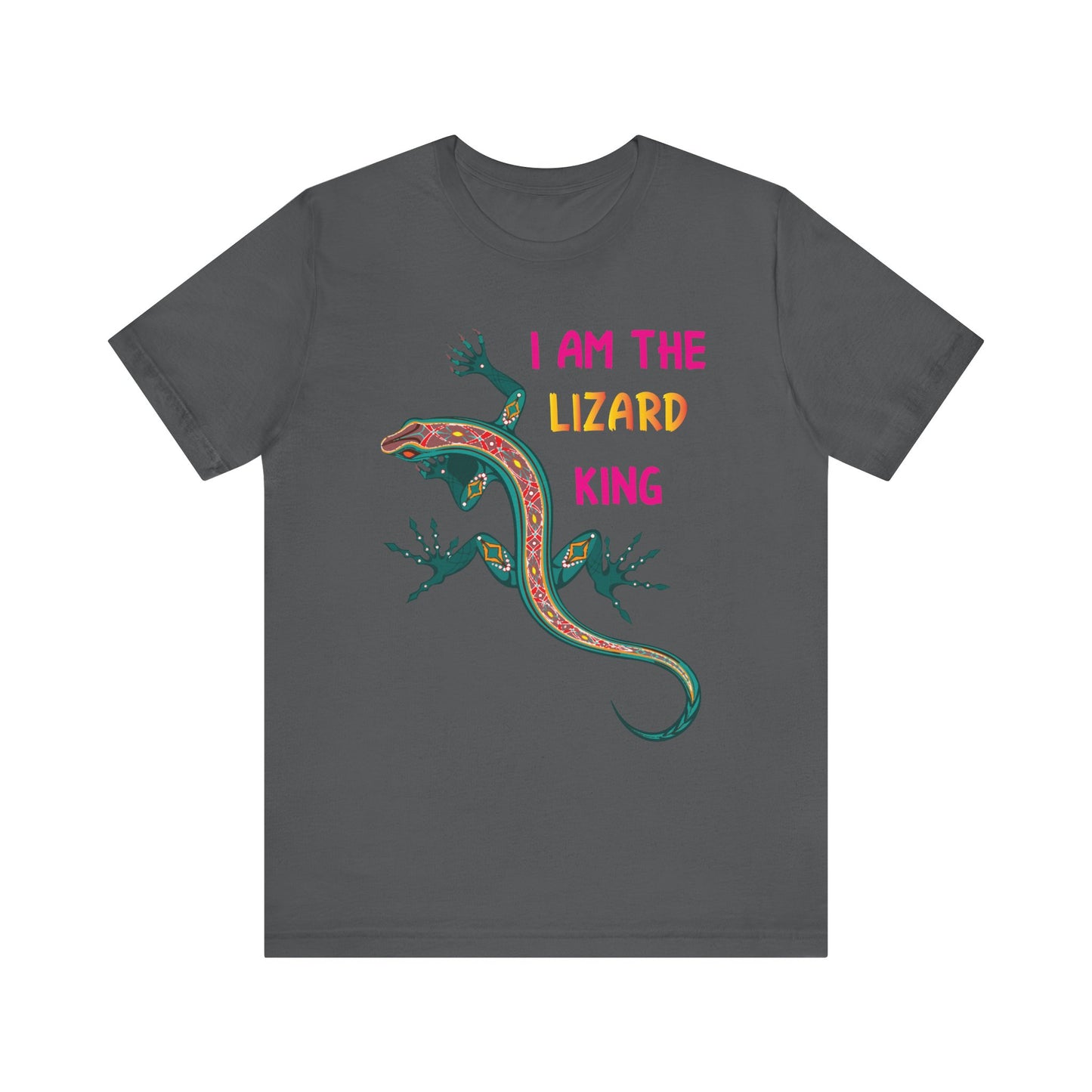 "I Am the Lizard King" Print Unisex Jersey Tee - Casual Everyday Wear - Great for Reptile Lovers