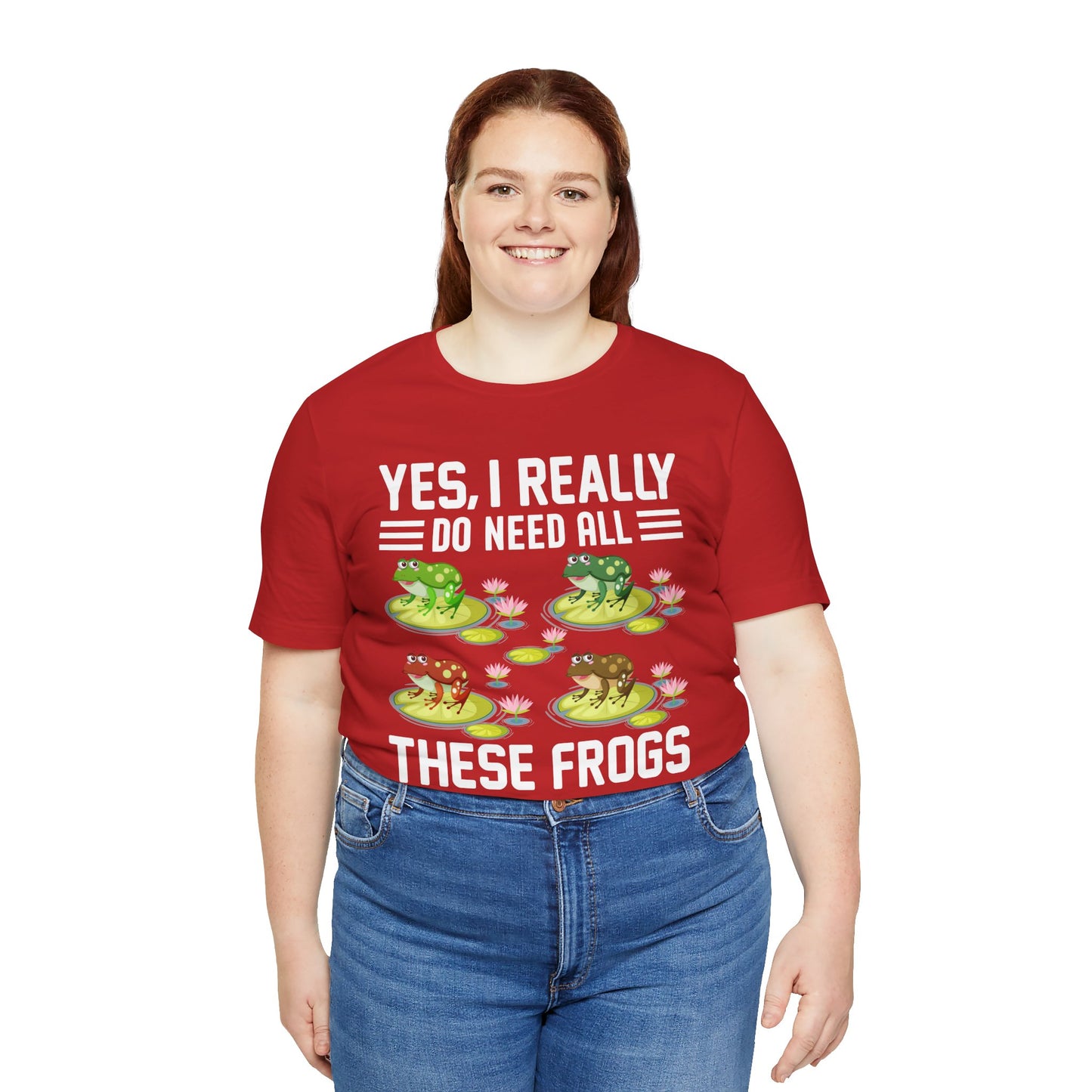 "Really Do Need All These Frogs" Unisex Jersey Tee - Casual Everyday Wear - Great for Frog Lovers