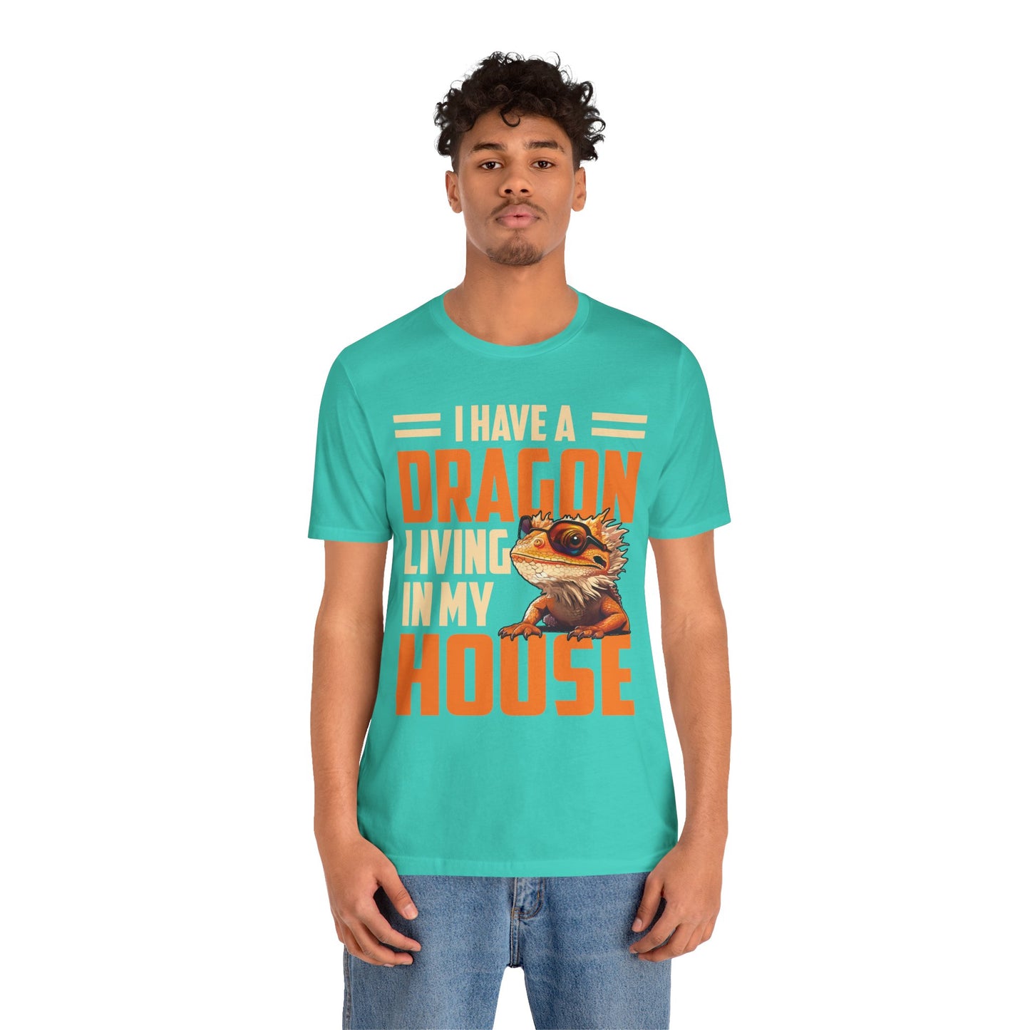 "I Have a Dragon Living in My House" Print Unisex Jersey Tee - Casual Everyday Wear - Great for Reptile Lovers