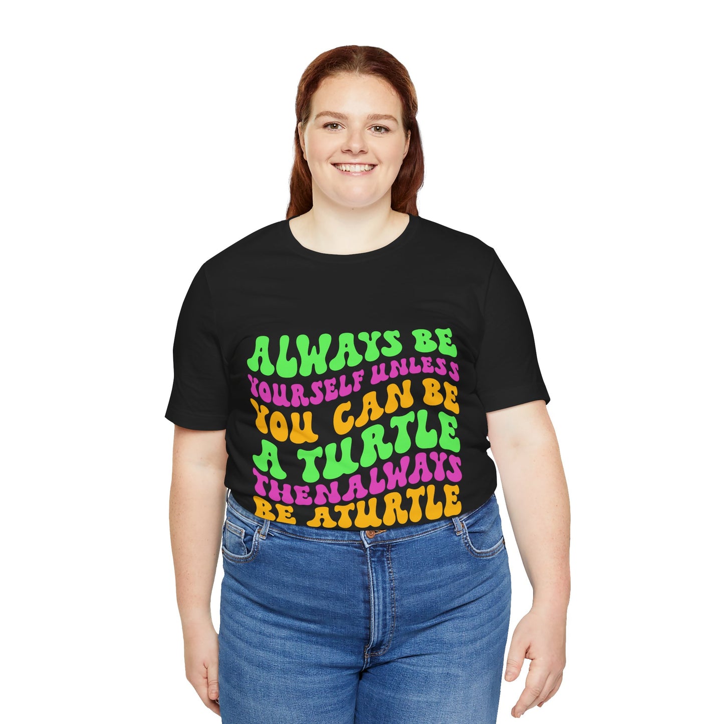 "Always Be a Turtle" Unisex Jersey Tee - Casual Everyday Wear - Great for Reptile Lovers