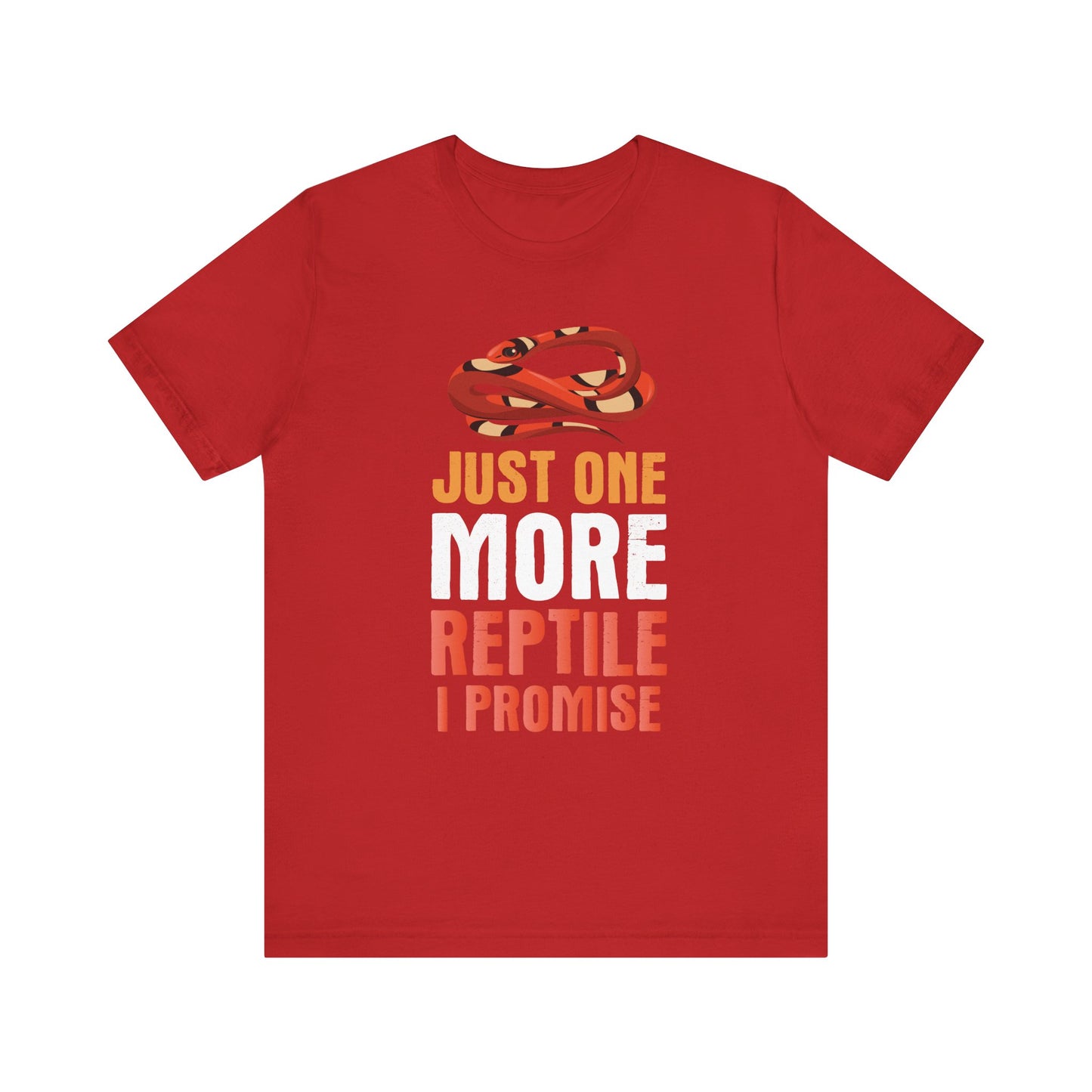 "Just One More Reptile" Unisex Jersey Tee - Casual Everyday Wear - Great for Reptile Lovers