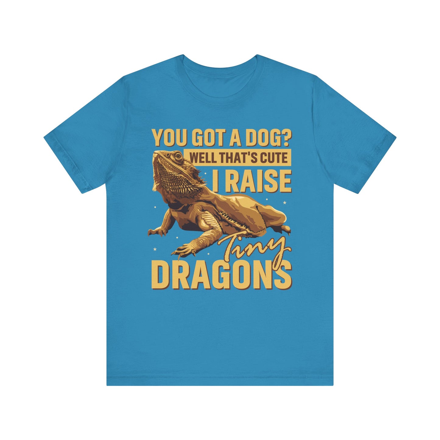 "You Got a Dog? Cute" Print Unisex Jersey Tee - Casual Everyday Wear - Great for Reptile Lovers