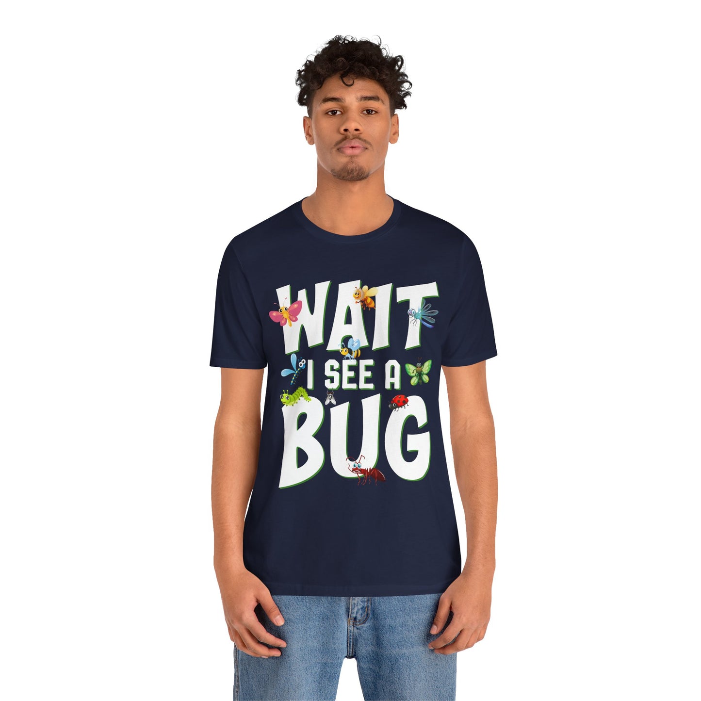 "I See a Bug" Print Unisex Jersey Tee - Casual Everyday Wear - Great for Insect Lovers