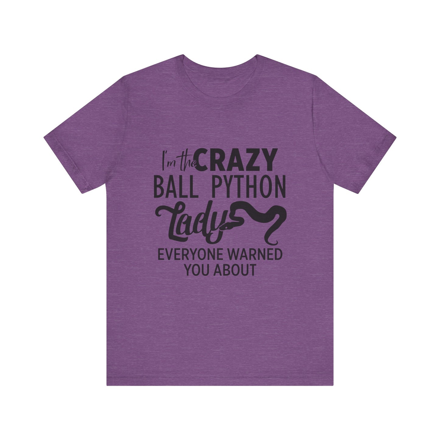 "Crazy Ball Python Lady" Unisex Jersey Tee - Casual Everyday Wear - Great for Reptile Lovers