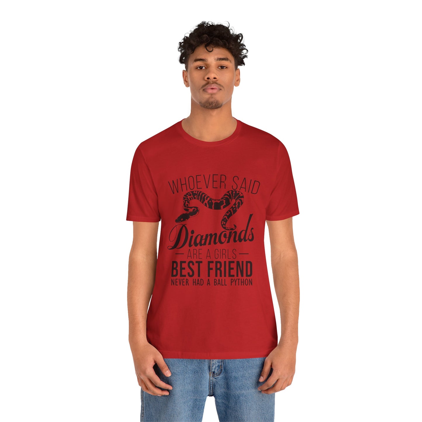 "Whoever Said Diamonds Are a Girl's Best Friend..." Print Unisex Jersey Tee - Casual Everyday Wear - Great for Reptile Lovers