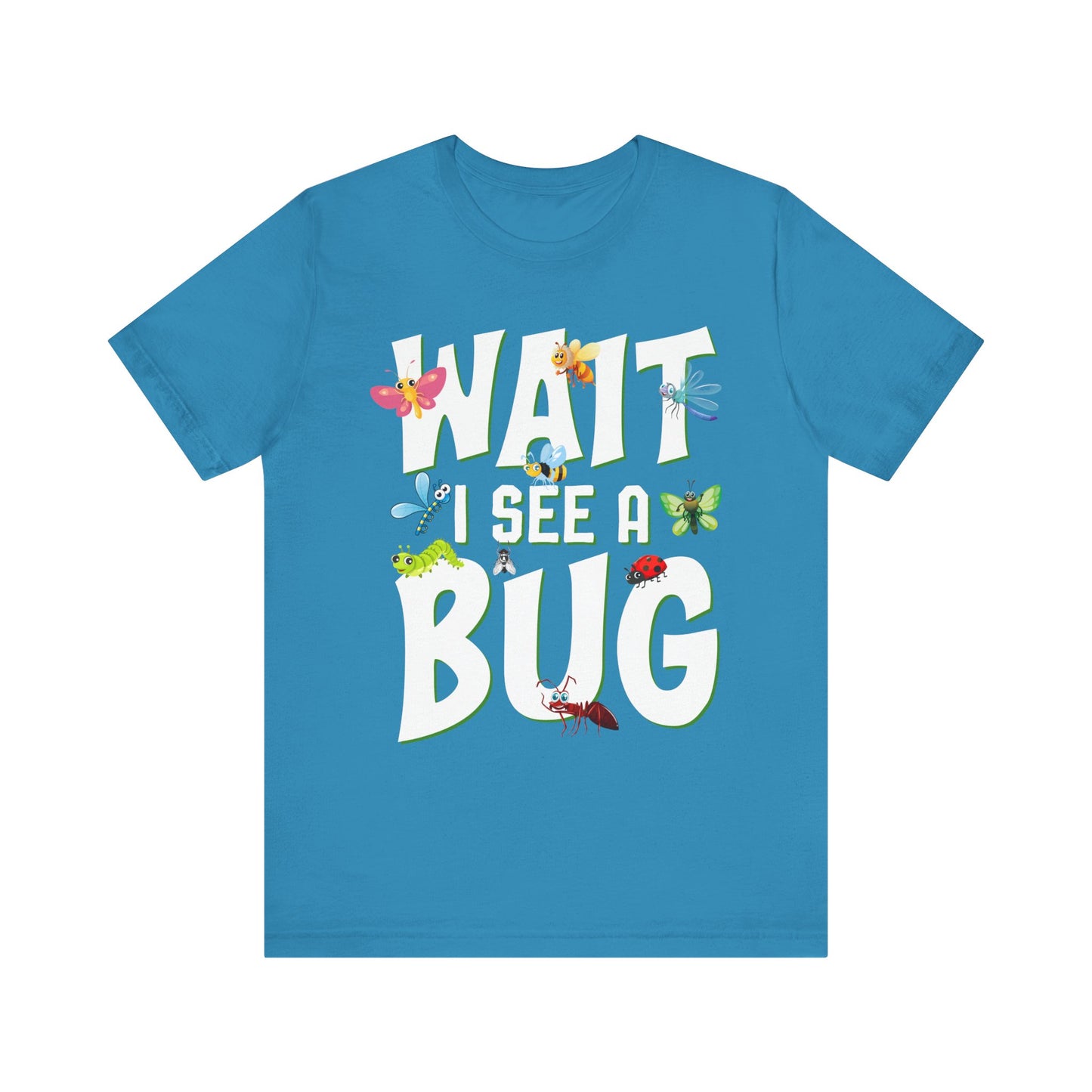 "I See a Bug" Print Unisex Jersey Tee - Casual Everyday Wear - Great for Insect Lovers
