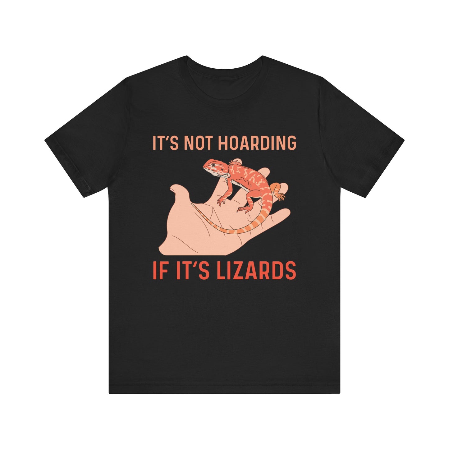 "It's Not Hoarding If It's Lizards" Unisex Jersey Tee - Casual Everyday Wear - Great for Reptile Lovers