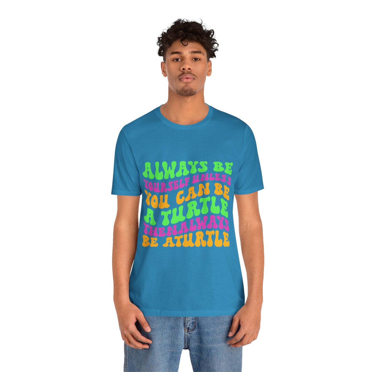 "Always Be a Turtle" Unisex Jersey Tee - Casual Everyday Wear - Great for Reptile Lovers