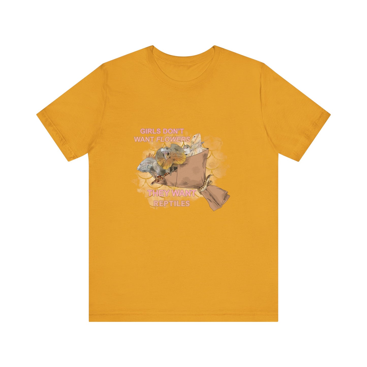 "Girls Don't Want Flowers" Unisex Jersey Tee - Casual Everyday Wear - Great for Reptile Lovers