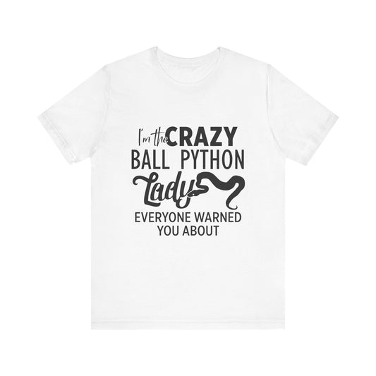 "Crazy Ball Python Lady" Unisex Jersey Tee - Casual Everyday Wear - Great for Reptile Lovers