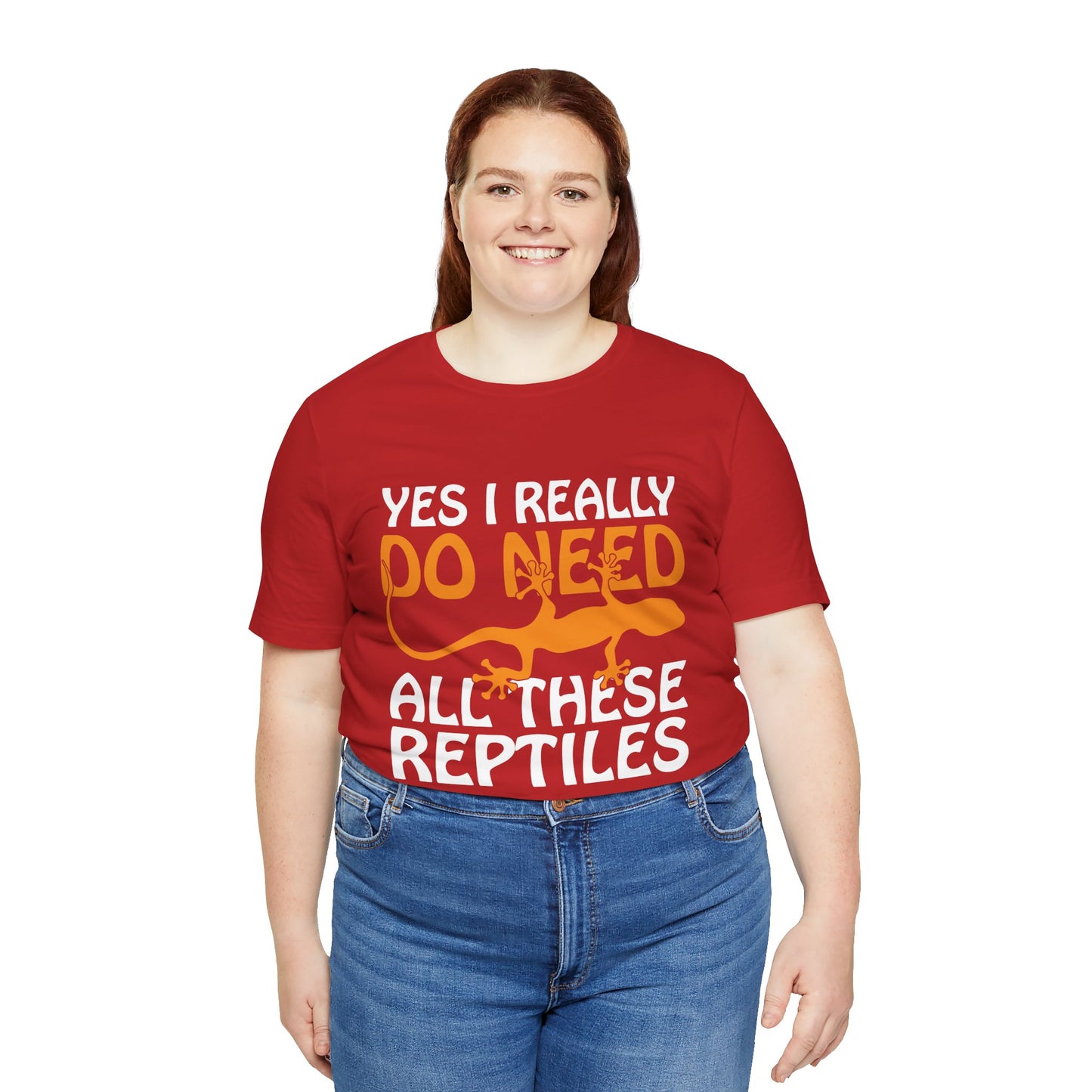 "Really Do Need All These Reptiles" Unisex Jersey Tee - Casual Everyday Wear - Great for Reptile Lovers