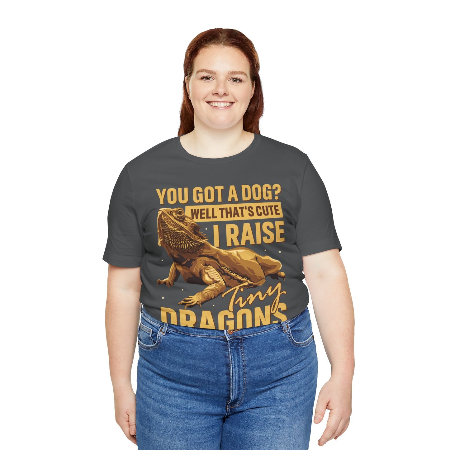 "You Got a Dog? Cute" Print Unisex Jersey Tee - Casual Everyday Wear - Great for Reptile Lovers