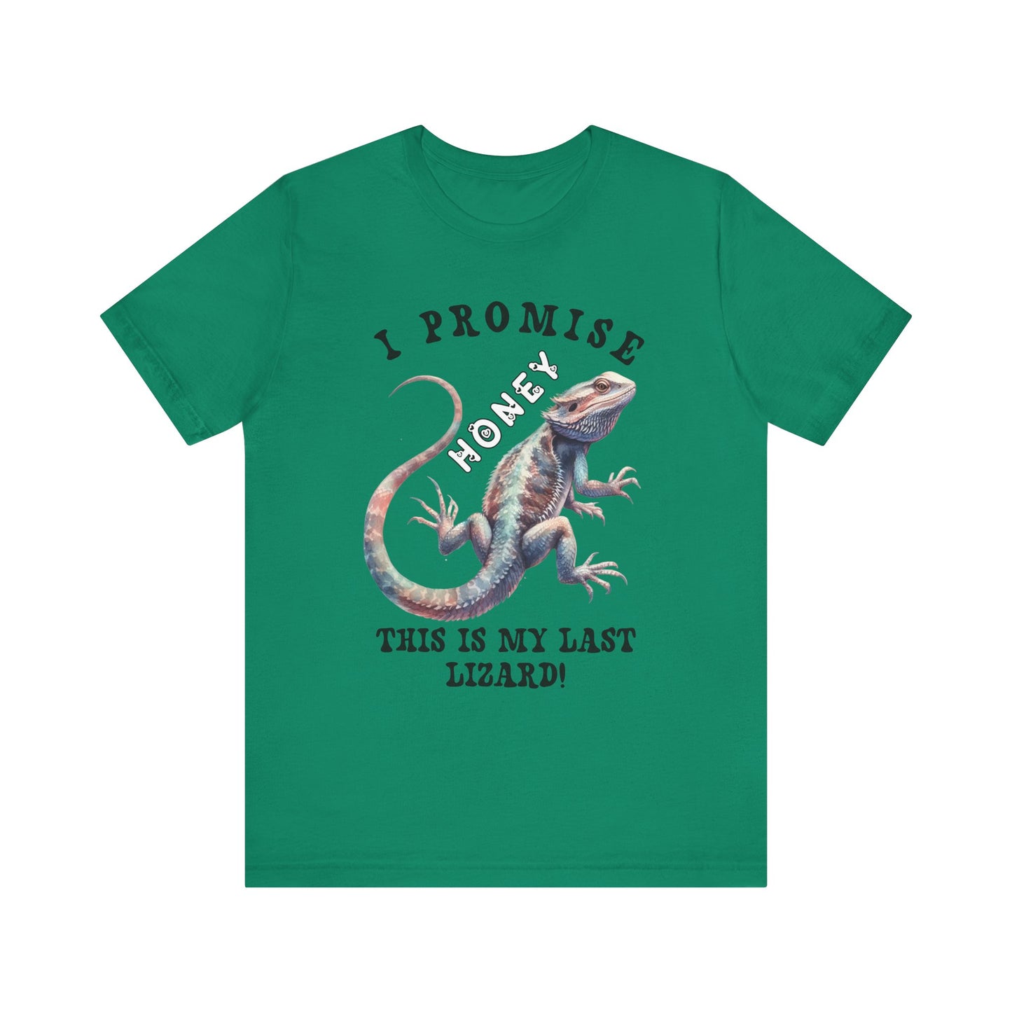 "I Promise Honey This is My Last Lizard" Unisex Jersey Tee - Casual Everyday Wear - Great for Reptile Lovers