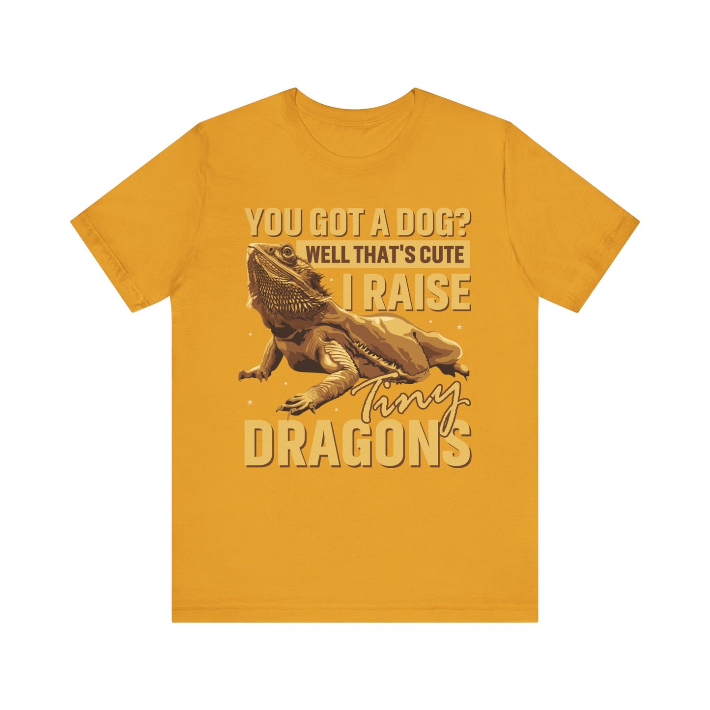"You Got a Dog? Cute" Print Unisex Jersey Tee - Casual Everyday Wear - Great for Reptile Lovers