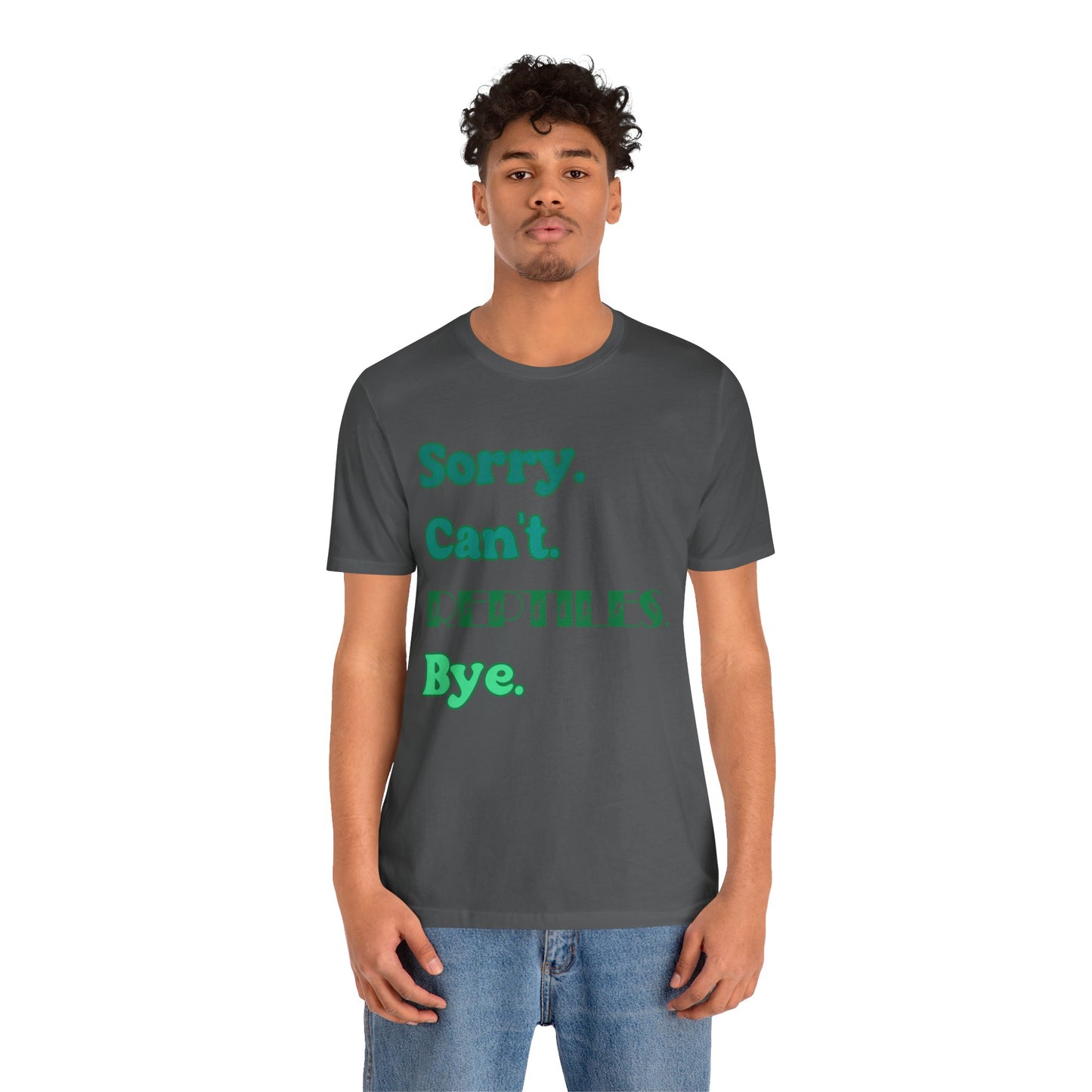 "Sorry Reptiles" Unisex Jersey Tee - Casual Everyday Wear - Great for Reptile Lovers