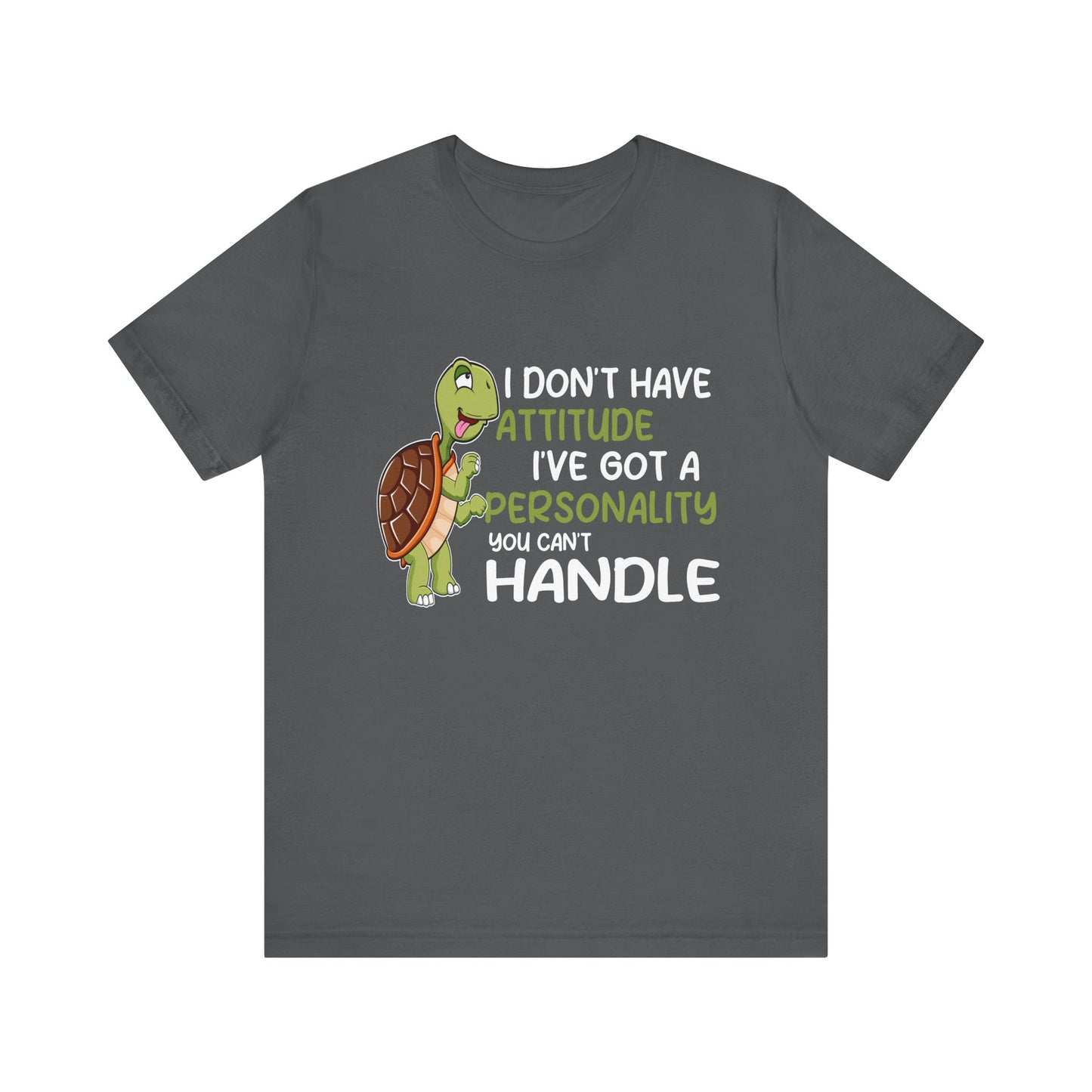 "I Don't Have Attitude" Unisex Jersey Tee - Casual Everyday Wear - Great for Reptile Lovers