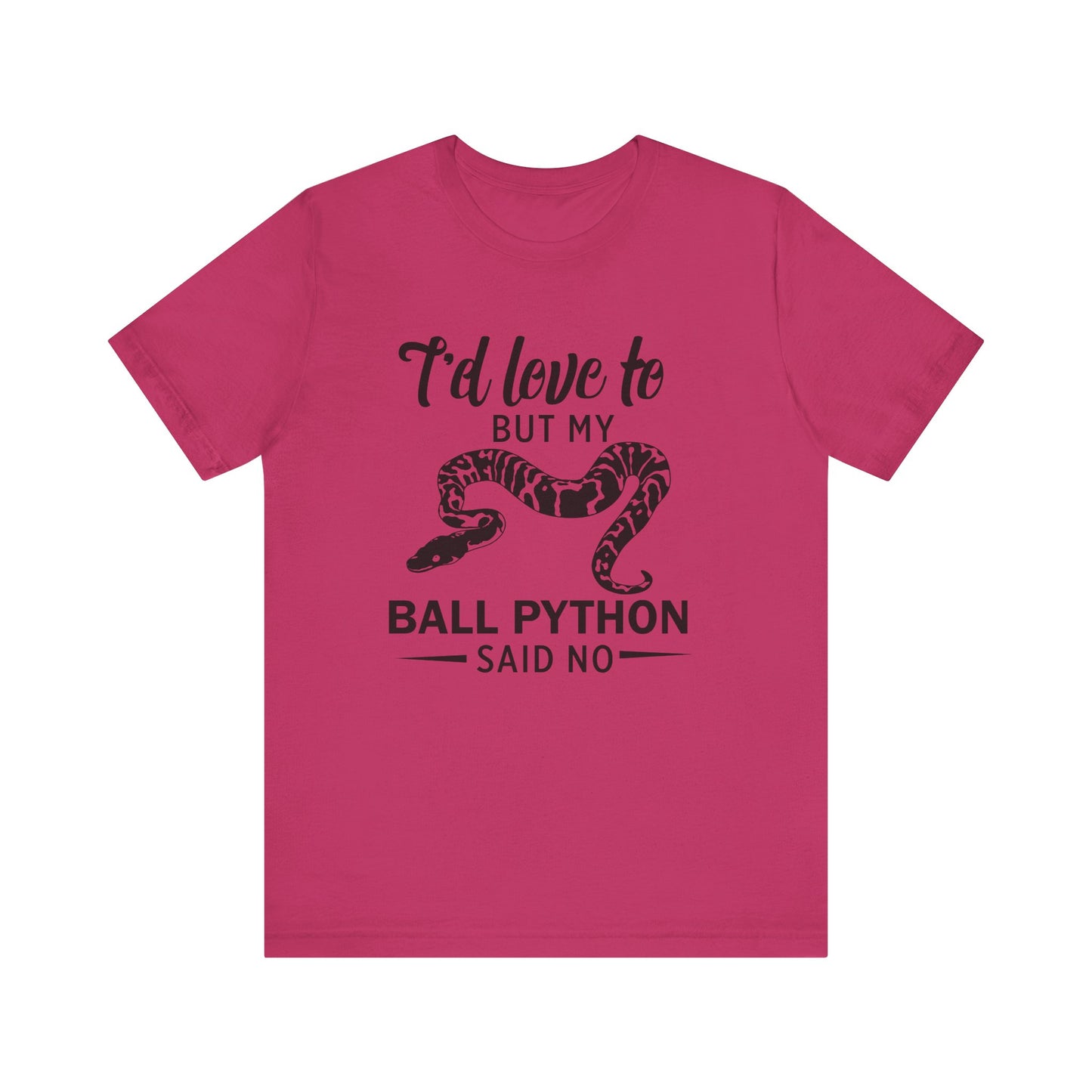 "Ball Python Said No" Unisex Jersey Tee - Casual Everyday Wear - Great for Reptile Lovers