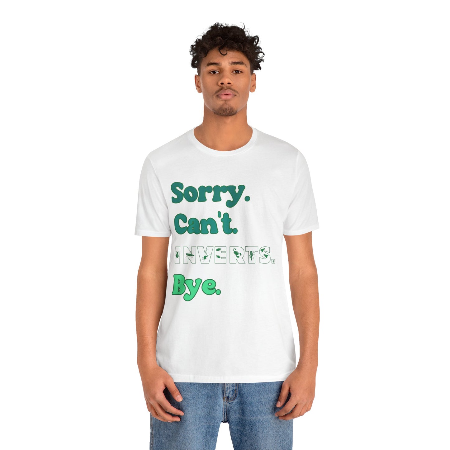 "Sorry Inverts" Unisex Jersey Tee - Casual Everyday Wear - Great for Invertebrate Lovers