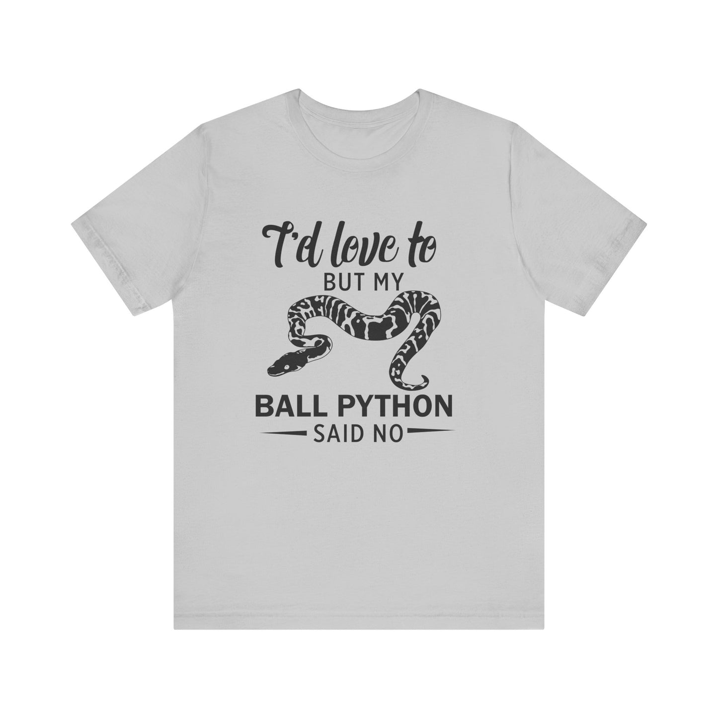 "Ball Python Said No" Unisex Jersey Tee - Casual Everyday Wear - Great for Reptile Lovers