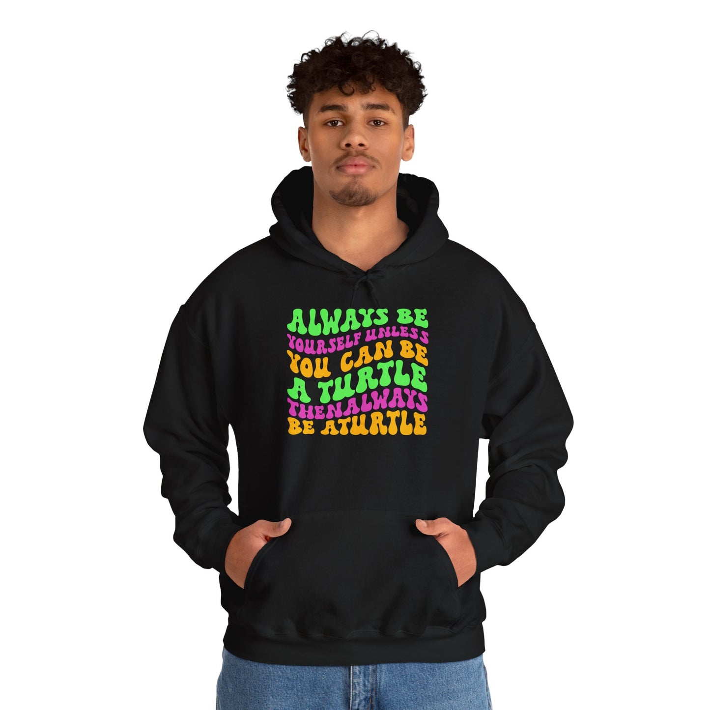 "Always Be a Turtle" Unisex Hooded Sweatshirt with Bold Print - Great for Reptile Lovers