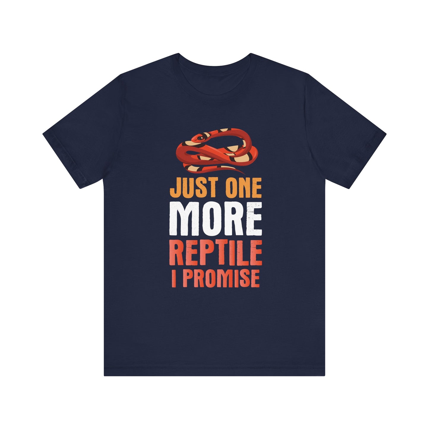 "Just One More Reptile" Unisex Jersey Tee - Casual Everyday Wear - Great for Reptile Lovers