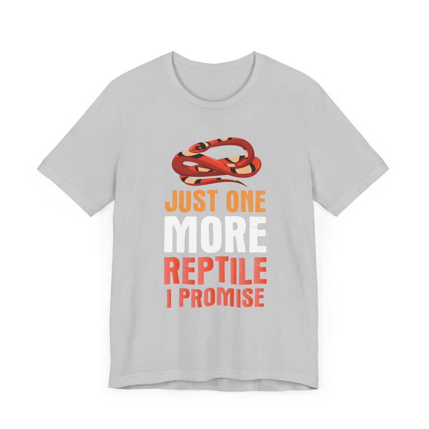 "Just One More Reptile" Unisex Jersey Tee - Casual Everyday Wear - Great for Reptile Lovers